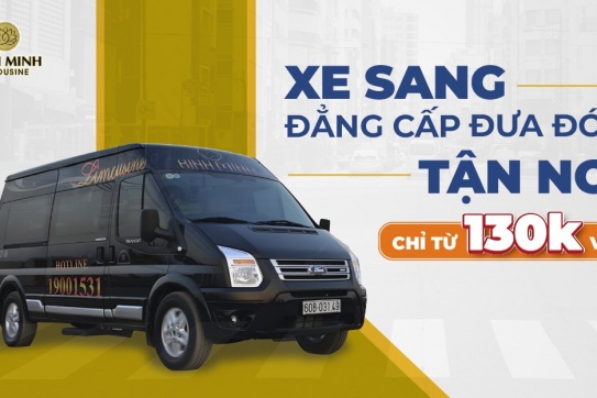 Xe sang đẳng cấp - Đưa đón tận nơi - Chỉ từ 130k/ vé